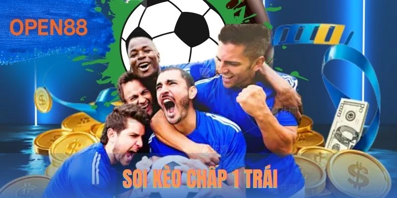 Soi kèo chấp 1 trái