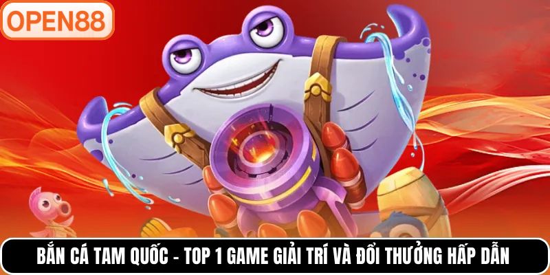 Bắn cá Tam Quốc