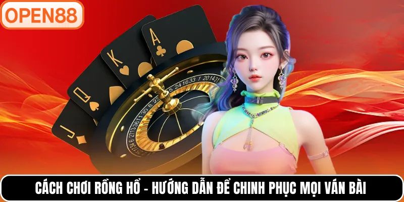 cách chơi Rồng Hổ