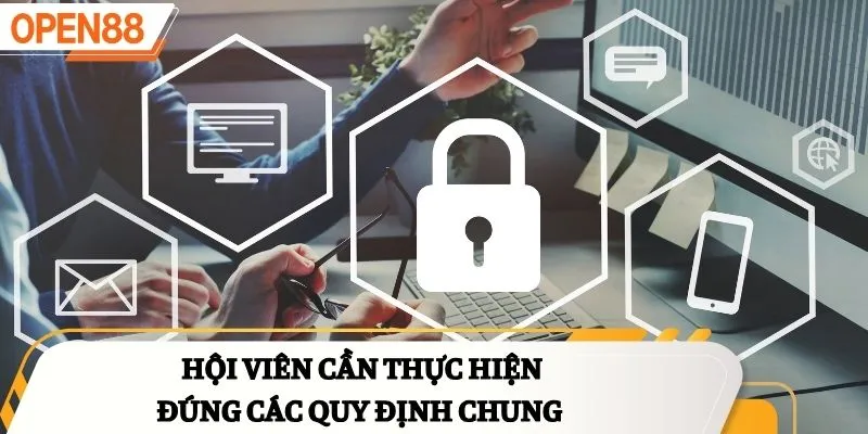 Hội viên cần thực hiện đúng các quy định chung